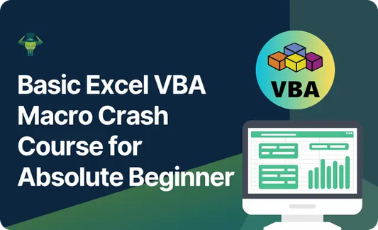 Excel VBA Macro Crash Course for Absolute Beginners